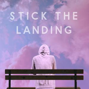 Stick the Landing