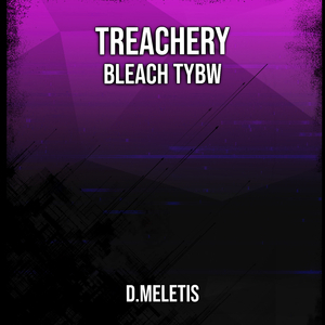 Treachery (From 'Bleach TYBW')
