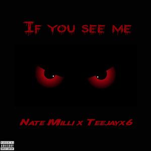 If You See Me (feat. Teejayx6)