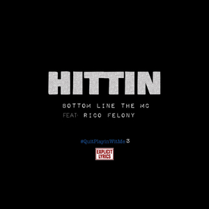 Hittin' (feat. Rico Felony)