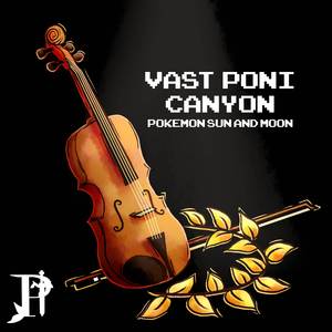 Vast Poni Canyon (From "Pokémon Sun & Moon")