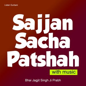 Sajjan Sacha Patshah with Music