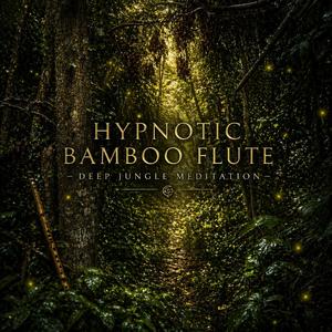 Hypnotic Bamboo Flute (Deep Jungle Meditation)