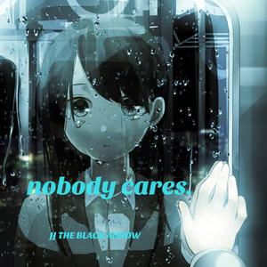 Nobody Cares.
