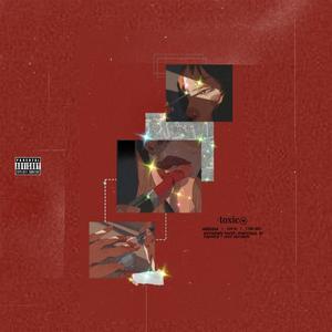 Toxic (feat. SeeyoulaterKX, Suun & RayAyy)