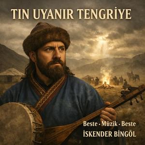Tin uyanır Tengri’ye.
