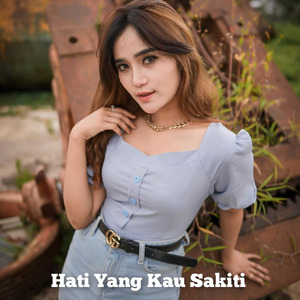 Hati Yang Kau Sakiti
