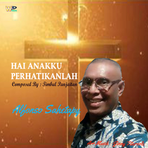 Hai Anakku Perhatikanlah