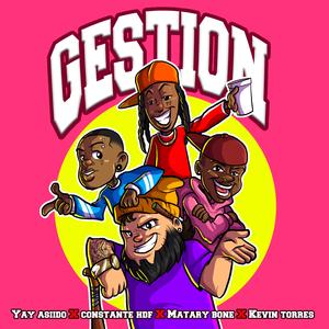 Gestion (feat. Yay Asiido, MATARY BONE & Constante Hdf)