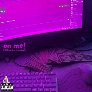 on me! (feat. itsonlya3)