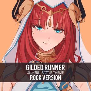 Gilded Runner - Sumeru Battle Theme (From "Genshin Impact") (Rock Version)