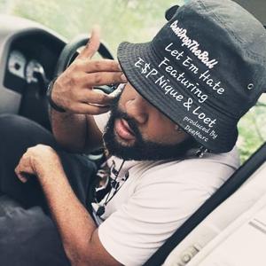 Let Em Hate (feat. E$P Nique & Loet)