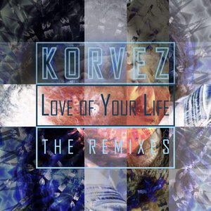 Love Of Your Life (Korvez Trance Remix)