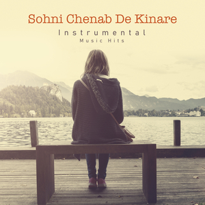 Sohni Chenab De Kinare (From "Sohni Mahiwal" / Instrumental Music Hits)