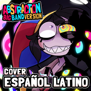 ABSTRACTION BIG BAND VERSION (Cover Español)
