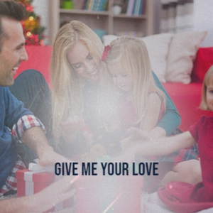 Give me your love