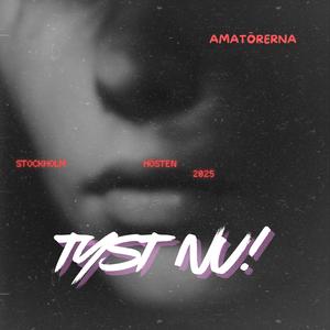 Tyst nu (Radio Edit)