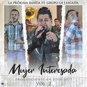 Mujer Interesada (feat. Grupo La Llegada) (En Vivo)
