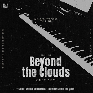 Beyond the Clouds (Grey Sky) [From "Shine" The Other Side of the Moon Original Soundtrack]