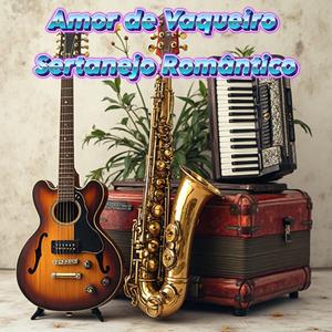 Amor de Vaqueiro - Sertanejo Romântico