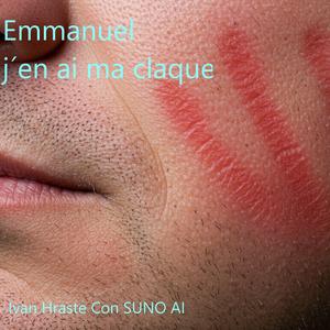 Emmanuel j´en ai ma claque!