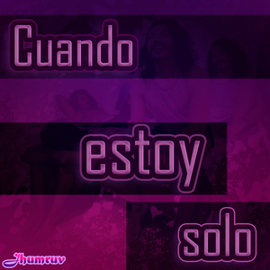 Cuando estoy solo