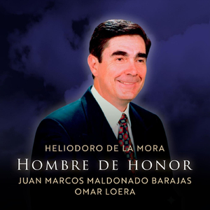 Heliodoro De La Mora - Hombre De Honor