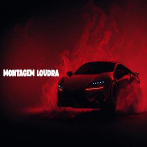 MONTAGEM LOUDRA