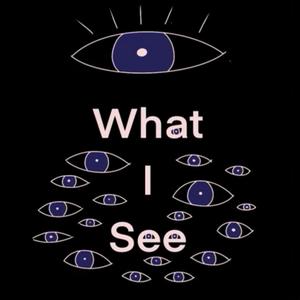 What I See