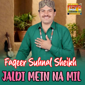 Jaldi Mein Na Mil