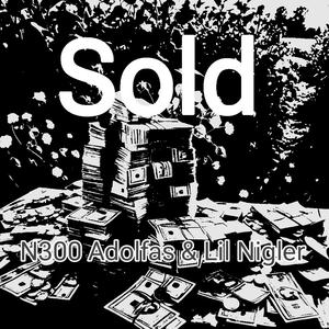 Sold (feat. Lil Nigler)