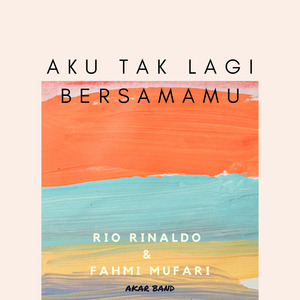 Aku Tak Lagi Bersamamu
