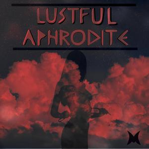 Lustful Aphrodite