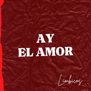 Ay el Amor
