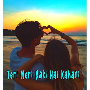 Teri Meri Baki Hai Kahani