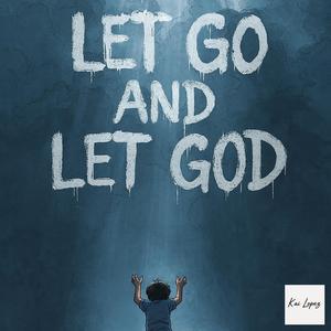 LET GO AND LET GOD (feat. Saint Anthony)