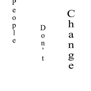 People Don't Change