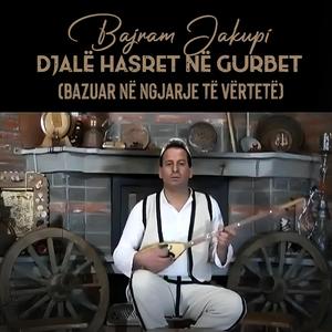 Djalë hasret në gurbet (feat. Bajram Jakupi)