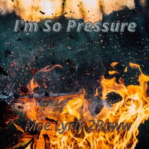 I'm So Pressure