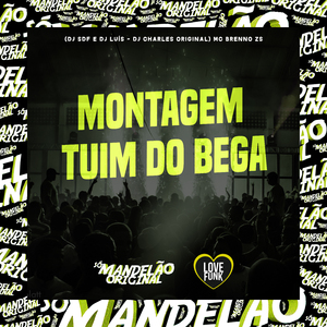 Montagem - Tuim do Bega