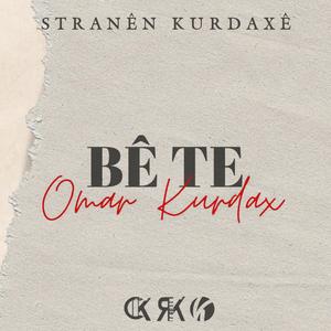 Omar Kurdax - Bê Te