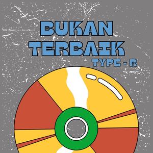 Bukan Terbaik (Type-R) (Remix)