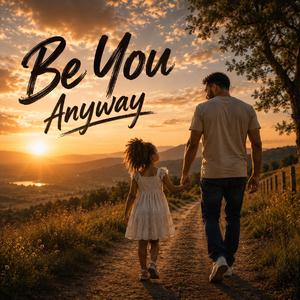 BE YOU ANYWAY