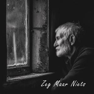 zeg maar niets