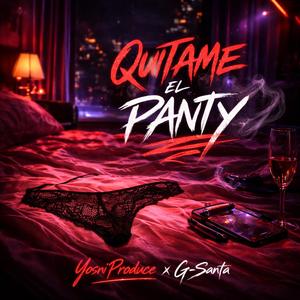 Quitame el Panty (feat. G-Santa)