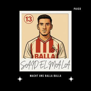 Said El Mala (macht uns balla balla)
