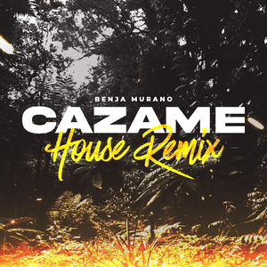 Cazame (House Remix)