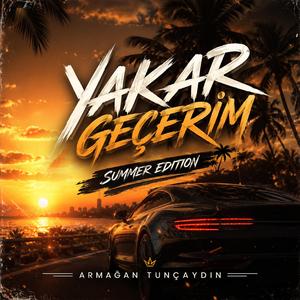 Yakar Geçerim (Summer Edition)