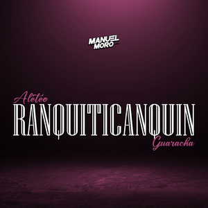 Ranquiticanquin (Aleteo, Guaracha)