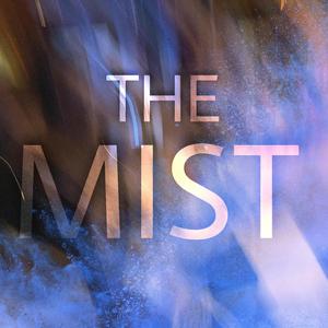 THE MIST